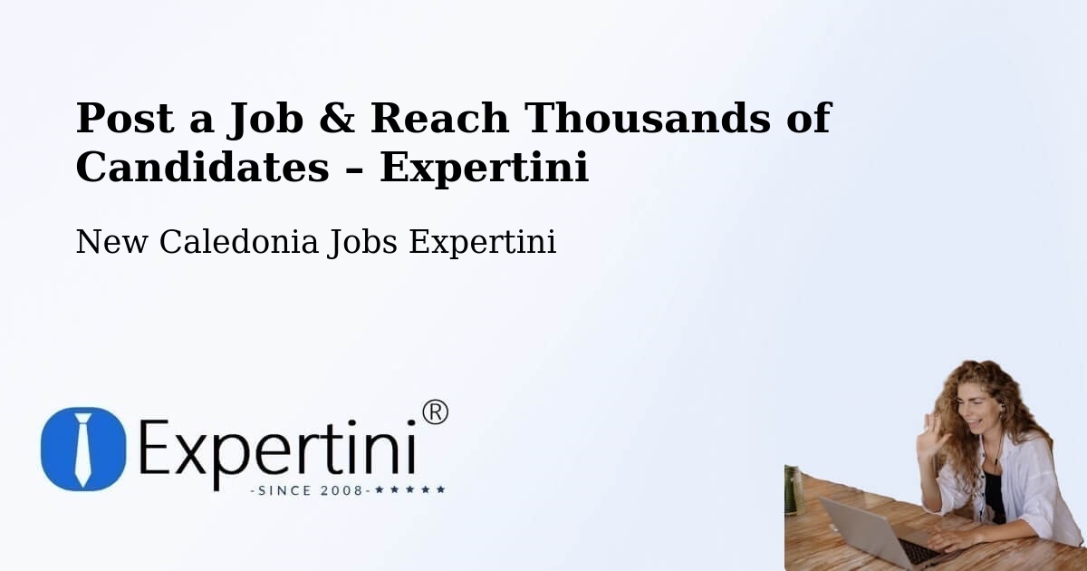 Post a Job in Tiaré – Hire the Right Talent - Tiaré, New Caledonia Jobs Expertini