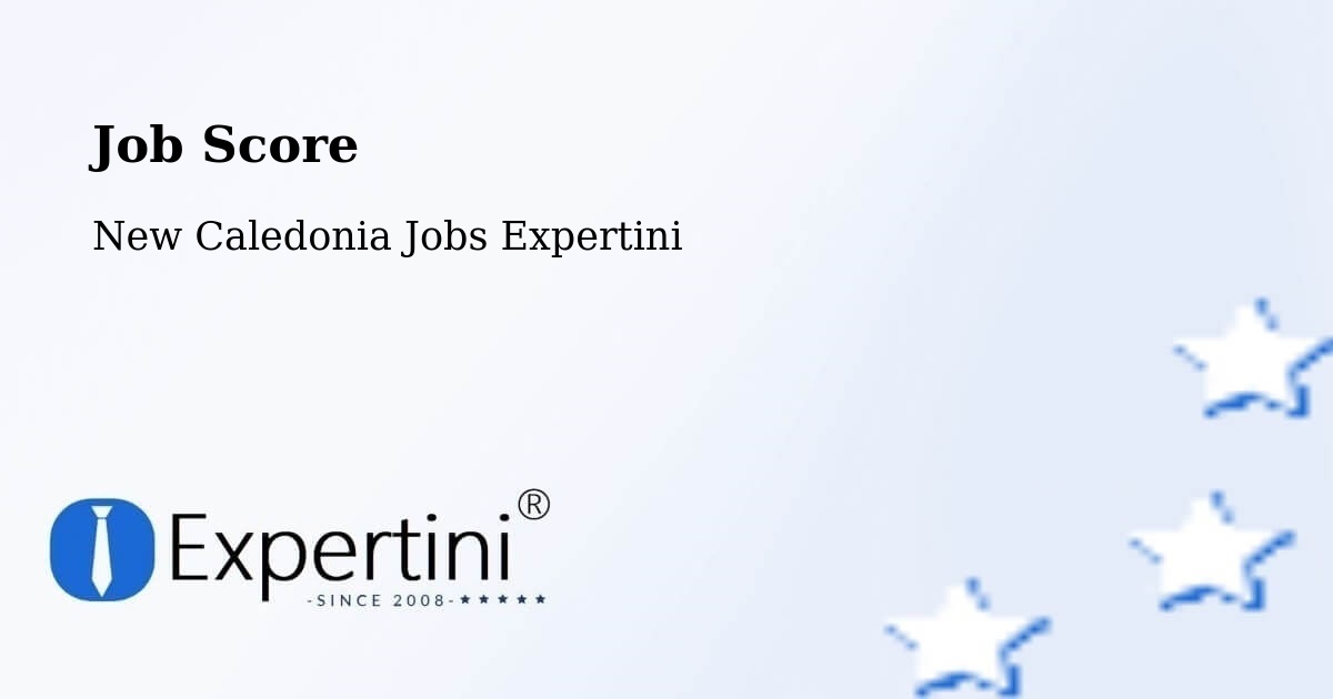 Job Score & Job Description Score Tool – Tiaré - New Caledonia Jobs Expertini