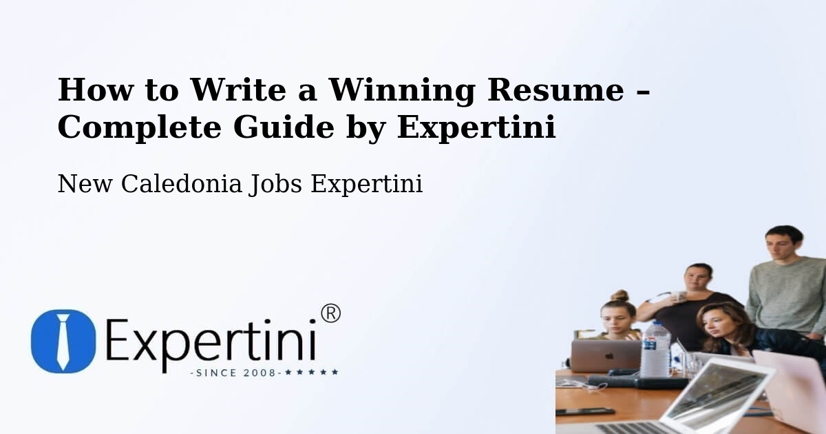 Resume Writing Guide for Job Seekers – Tiaré - Tiaré, New Caledonia Jobs Expertini
